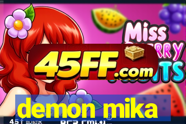 demon mika